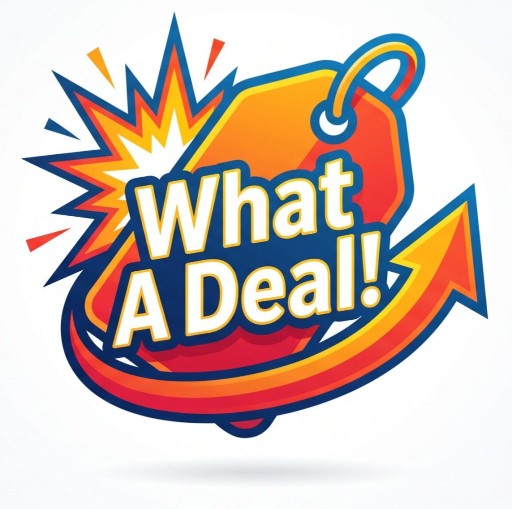 What A Deal!